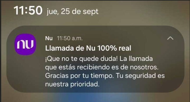 Notificació de de Nu México validando que la llamada que hizo al cliente es 100% real y que no se trata de un fraude. 